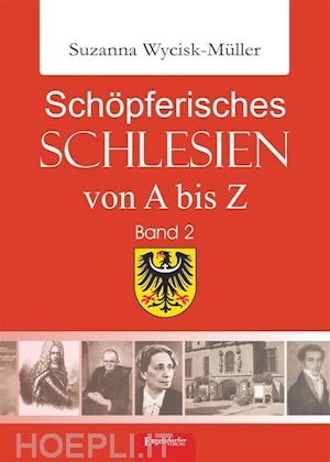 suzanna wycisk-müller - schöpferisches schlesien von a bis z (band 2)