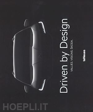 skoda - driven by design. values. visions. skoda. ediz. inglese, tedesca e ceca