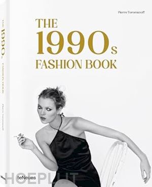 toromanoff pierre - the 1990s fashion book