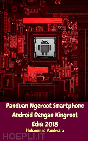 muhammad vandestra - panduan ngeroot smartphone android dengan kingroot edisi 2018