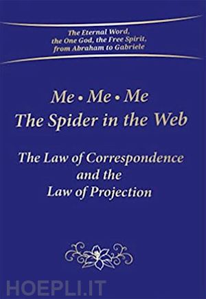  - me me me. the spider in the web. the law of correspondence and the law of projection