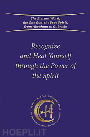 - recognize and heal yourself with the power of the spirit