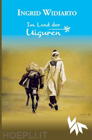 ingrid widiarto - im land der uiguren