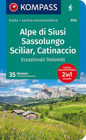 baumann franziska - guida escursionistica n. 5742. alpe di siusi, sassolungo, sciliar, catinaccio