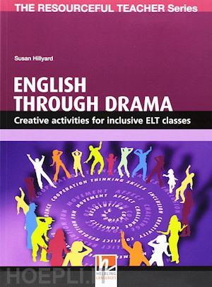 hillyard susan - english through drama. the resourceful teacher series