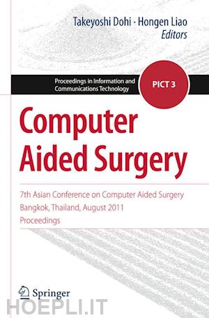 dohi takeyoshi (curatore); liao hongen (curatore) - computer aided surgery