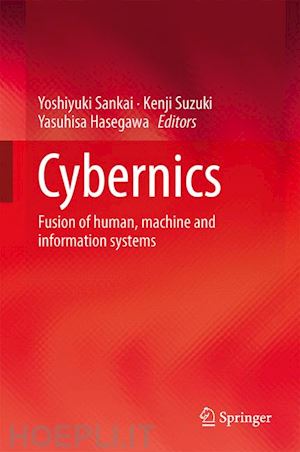 sankai yoshiyuki (curatore); suzuki kenji (curatore); hasegawa yasuhisa (curatore) - cybernics