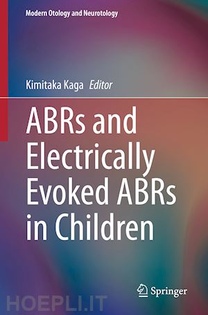 kaga kimitaka (curatore) - abrs and electrically evoked abrs in children