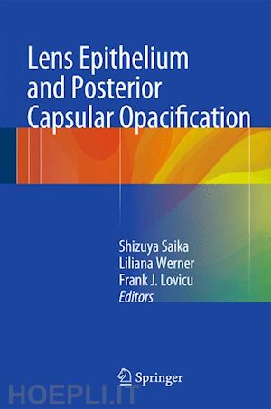 saika shizuya (curatore); werner liliana (curatore); lovicu frank j. (curatore) - lens epithelium and posterior capsular opacification