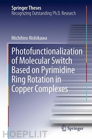 nishikawa michihiro - photofunctionalization of molecular switch based on pyrimidine ring rotation in copper complexes