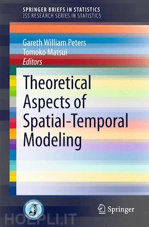 peters gareth william (curatore); matsui tomoko (curatore) - theoretical aspects of spatial-temporal modeling