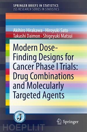 hirakawa akihiro; sato hiroyuki; daimon takashi; matsui shigeyuki - modern dose-finding designs for cancer phase i trials: drug combinations and molecularly targeted agents