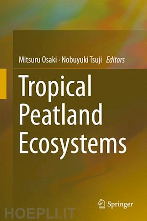 osaki mitsuru (curatore); tsuji nobuyuki (curatore) - tropical peatland ecosystems