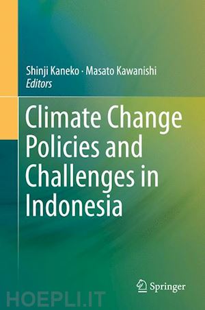 kaneko shinji (curatore); kawanishi masato (curatore) - climate change policies and challenges in indonesia
