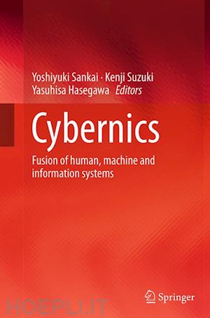 sankai yoshiyuki (curatore); suzuki kenji (curatore); hasegawa yasuhisa (curatore) - cybernics