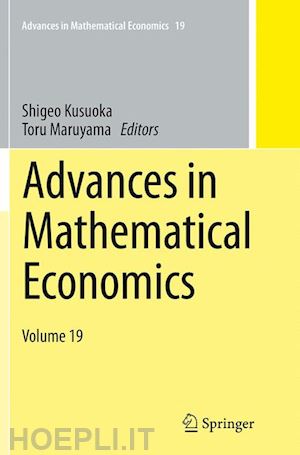 kusuoka shigeo (curatore); maruyama toru (curatore) - advances in mathematical economics volume 19