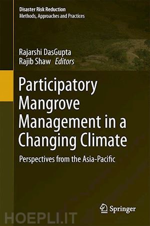 dasgupta rajarshi (curatore); shaw rajib (curatore) - participatory mangrove management in a changing climate