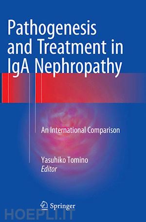 tomino yasuhiko (curatore) - pathogenesis and treatment in iga nephropathy