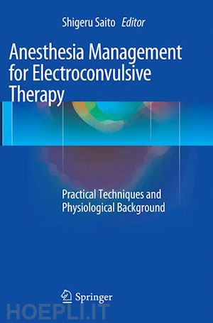 saito shigeru (curatore) - anesthesia management for electroconvulsive therapy