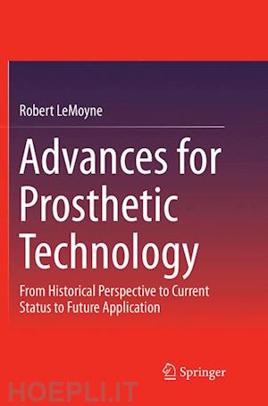 lemoyne robert - advances for prosthetic technology