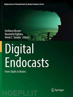 bruner emiliano (curatore); ogihara naomichi (curatore); tanabe hiroki c. (curatore) - digital endocasts