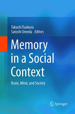 tsukiura takashi (curatore); umeda satoshi (curatore) - memory in a social context