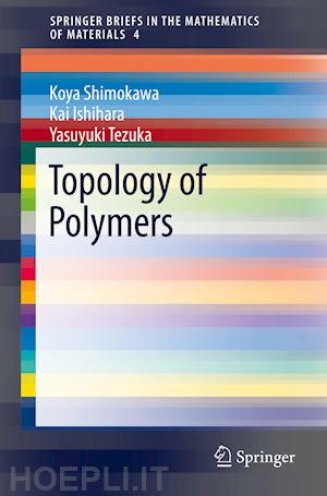 shimokawa koya; ishihara kai; tezuka yasuyuki - topology of polymers