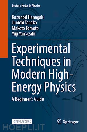 Experimental Techniques In Modern High Energy Physics Hanagaki