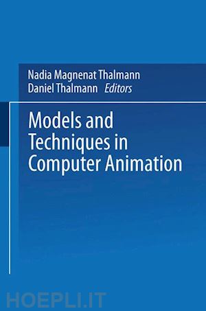 magnenat thalmann nadia (curatore); thalmann daniel (curatore) - models and techniques in computer animation