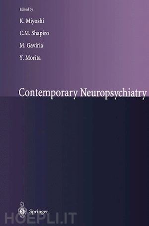 miyoshi k. (curatore); shapiro c.m. (curatore); gaviria m. (curatore); morita y. (curatore) - contemporary neuropsychiatry