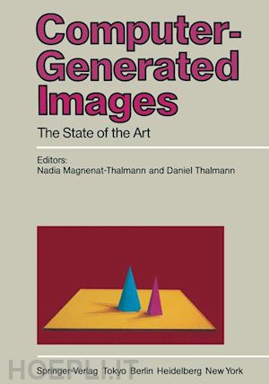 magnenat-thalmann nadia (curatore); thalmann daniel (curatore) - computer-generated images