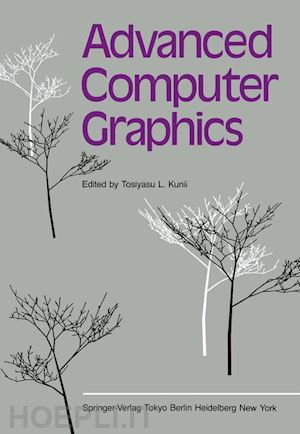 kunii tosiyasu l. (curatore) - advanced computer graphics