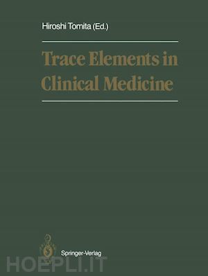 tomita hiroshi (curatore) - trace elements in clinical medicine