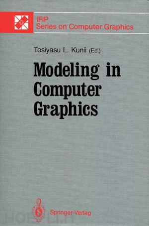 kunii tosiyasu l. (curatore) - modeling in computer graphics