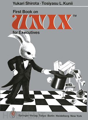 shirota yukari; kunii tosiyasu l. - first book on unixtm for executives