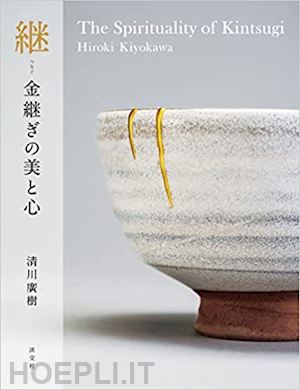 kiyokawa hiroki - the spirituality of kintsugi