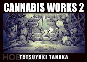 tatsuyuki tanak - cannabis works 2