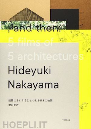 various - hideyuki nakayama, and then: 5 films of 5 architectures