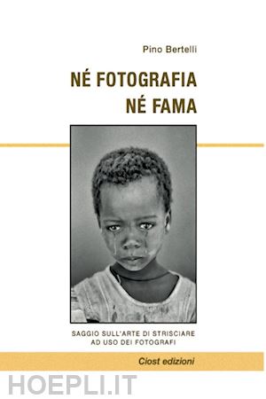 bertelli pino - ne' fotogrfia ne' fama