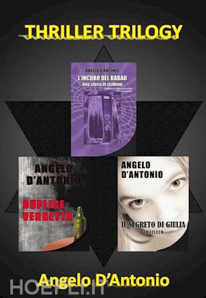 angelo d'antonio - thriller trilogy