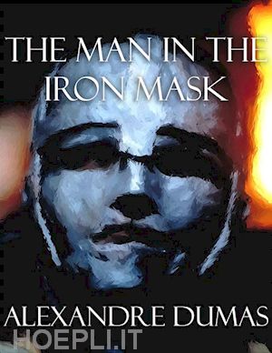 alexandre dumas - the man in the iron mask