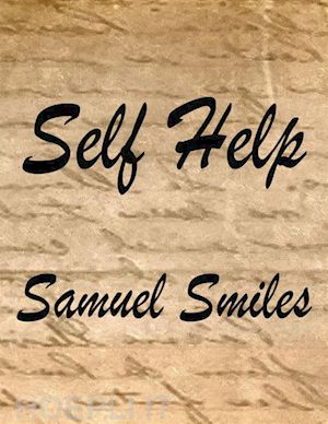 samuel smiles - self help (annotated)