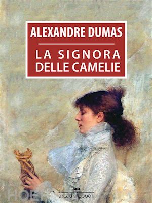 alexandre dumas - la signora delle camelie