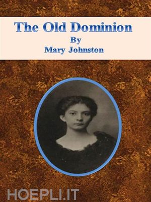 mary johnston - the old dominion