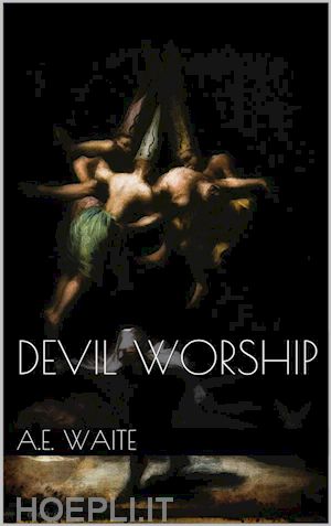 a.e. waite - devil worship