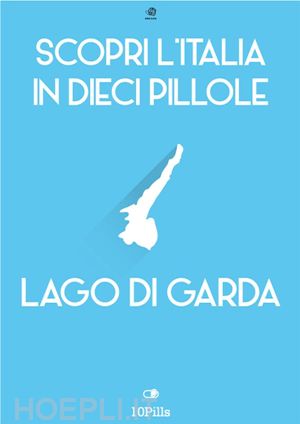 enw european new multimedia technologies - scopri l'italia in 10 pillole - lago di garda