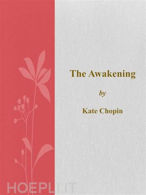 kate chopin - the awakening