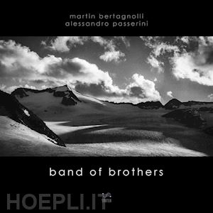 alessandro passerini; martin bertagnolli - band of brothers | vol. i