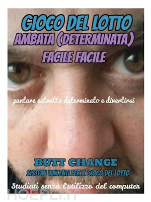 butt change - gioco del lotto: ambata (determinata) facile facile  butt change by mat marlin