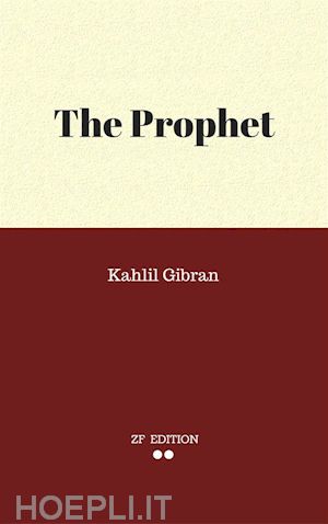 kahlil gibran. - the prophet
